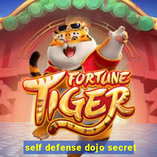 self defense dojo secret